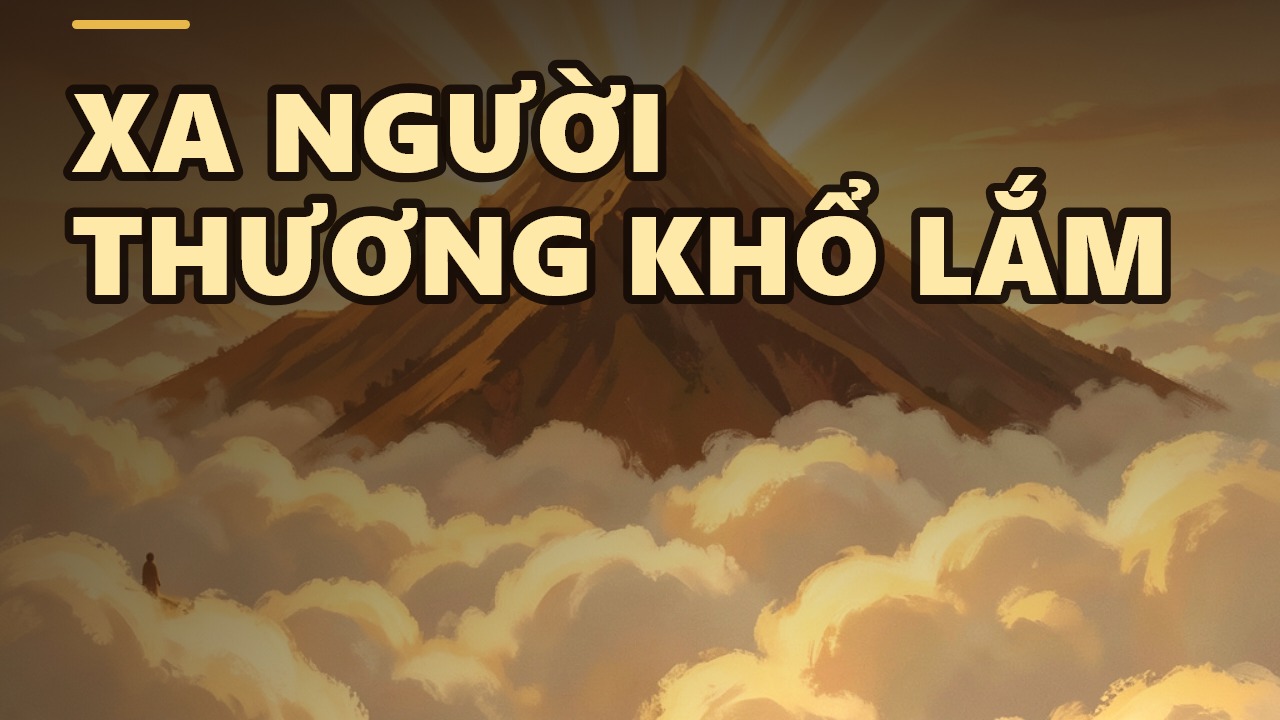 Ái Biệt Ly Khổ: Nỗi Đau Khi Người Mình Yêu Phải Xa Cách