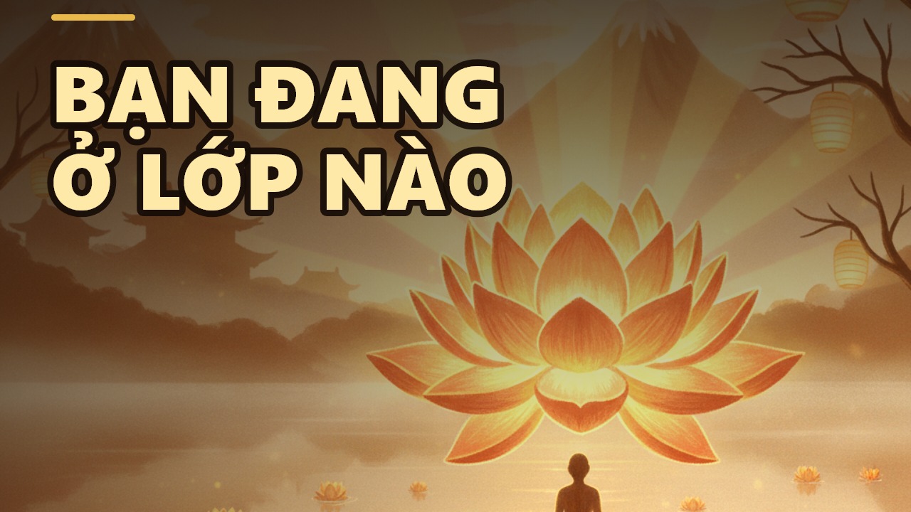 Bạn đang 'học lớp mấy' trong việc tu thiền?