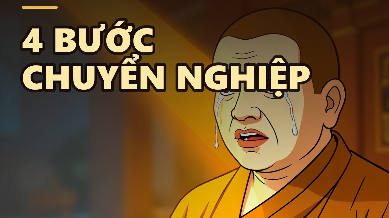 Chuyển Nghiệp Là Gì? 4 Bước Thay Đổi Cuộc Đời Theo Thầy Thích Chân Quang