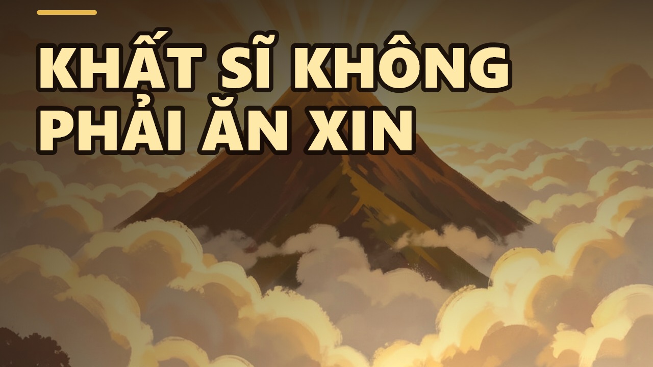 Đừng nhìn hình thức: Vì sao Đức Phật gọi những kẻ xin ăn là 'khất sĩ'?