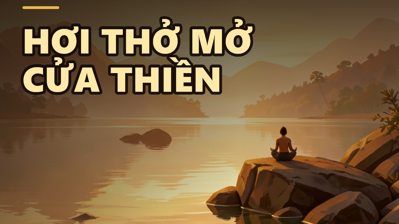 Hơi Thở: Cánh Cửa Bí Ẩn Dẫn Vào Thiền Định