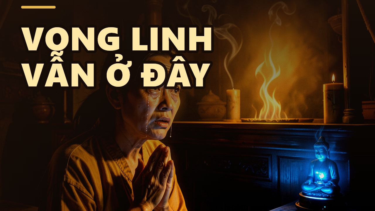 Người Chết Vẫn Thấy Bạn Rõ? Hiểu Về Hương Linh Theo Lời Phật Dạy