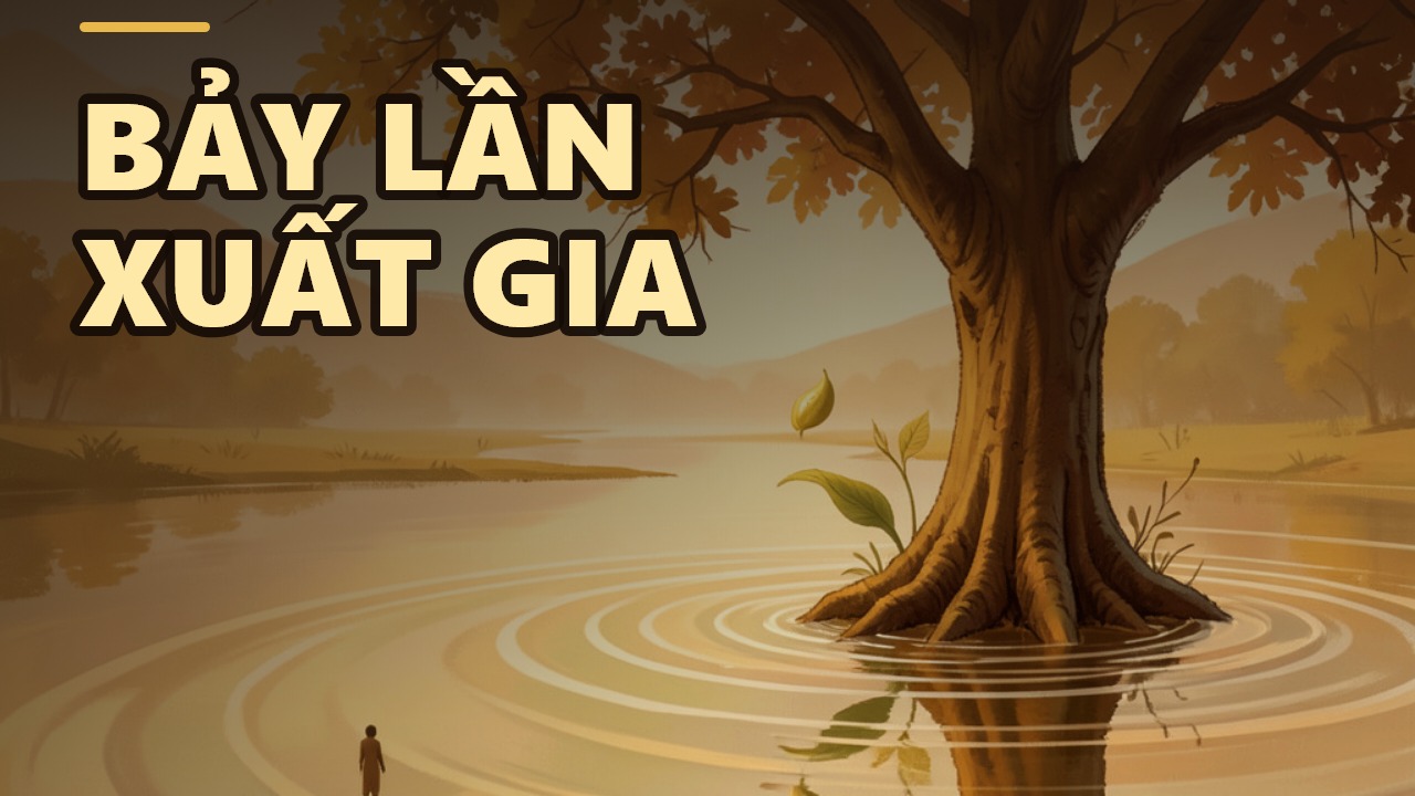 Người đàn ông xuất gia bảy lần: Ẩn số của nghiệp và thiền định