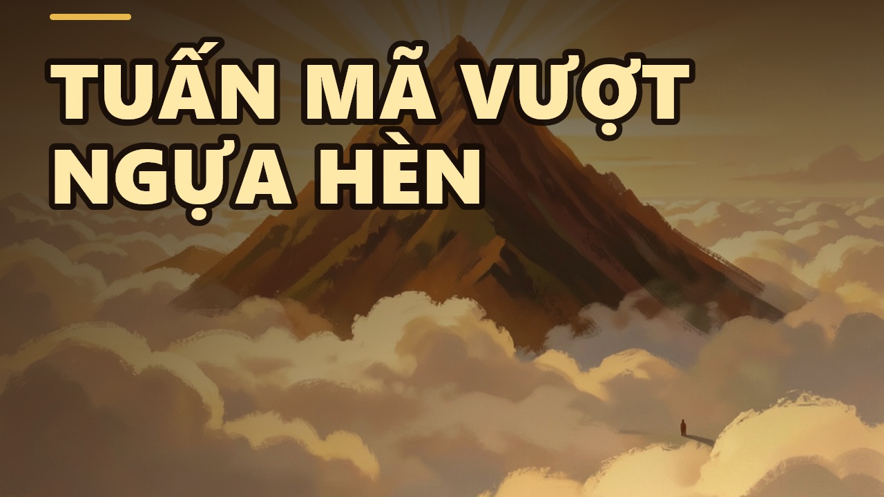 Người Trí Như Tuấn Mã: Bỏ Sau Con Ngựa Hèn