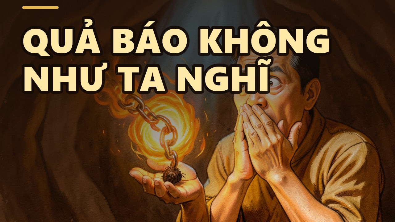 Nhân Quả Khó Khăn: Vì Sao Việc Tin Và Hiểu Nhân Quả Lại Khó Đến Vậy?