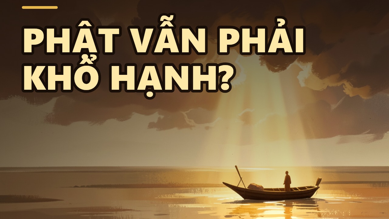 Nhân và Duyên: Vì sao Đức Phật vừa có tướng tốt vừa phải khổ hạnh?