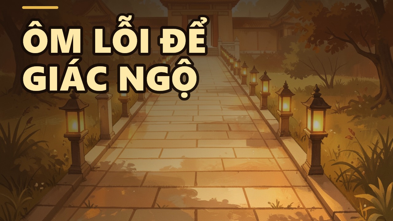Ôm Lấy Lỗi Lầm: Chìa Khóa Vàng Trong Tứ Niệm Xứ