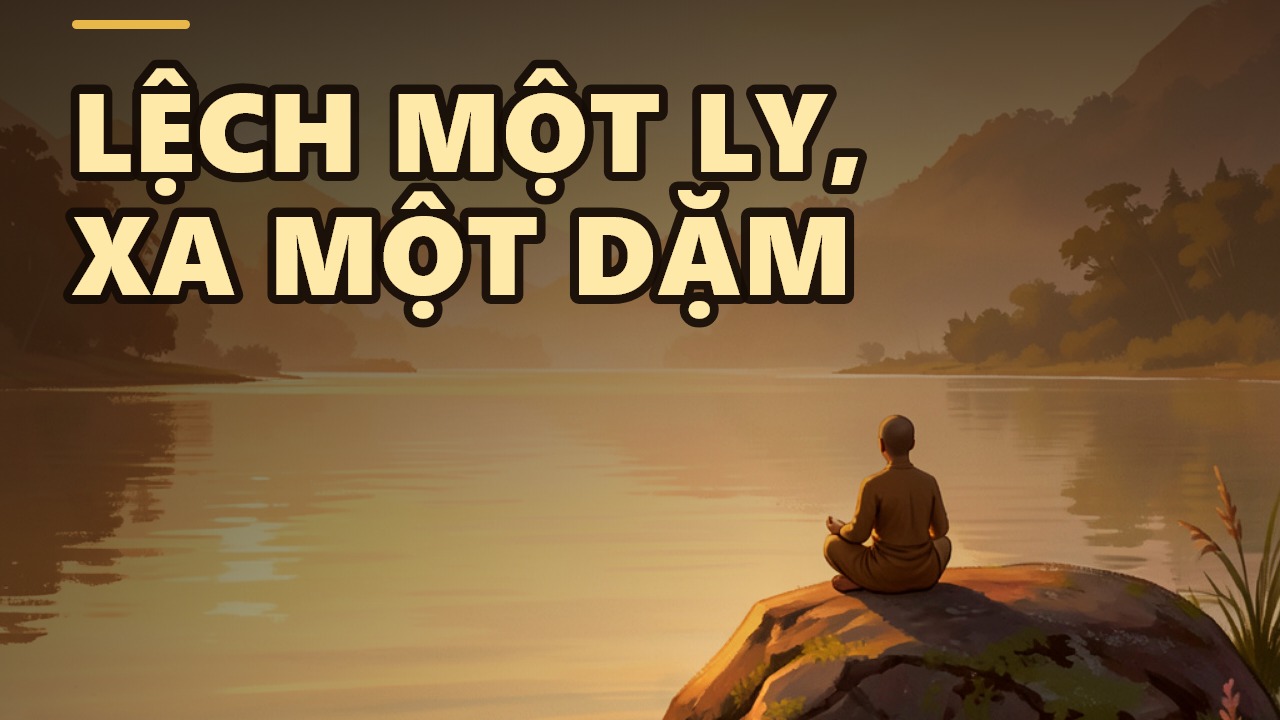 Sai Một Li Đi Một Dặm: Bài Học Từ Định Hướng Niềm Tin