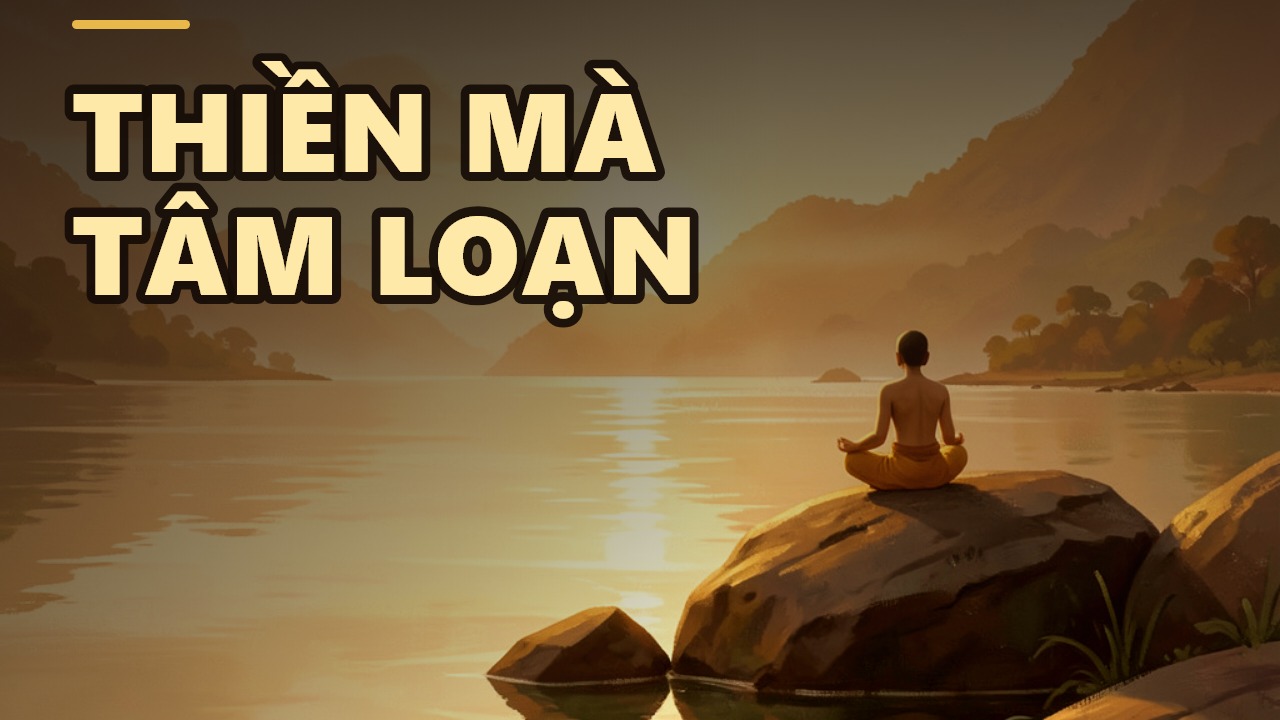 Tại Sao Ngồi Thiền Mà Tâm Cứ Loạn? Năm Uẩn Tiết Lộ Bí Mật
