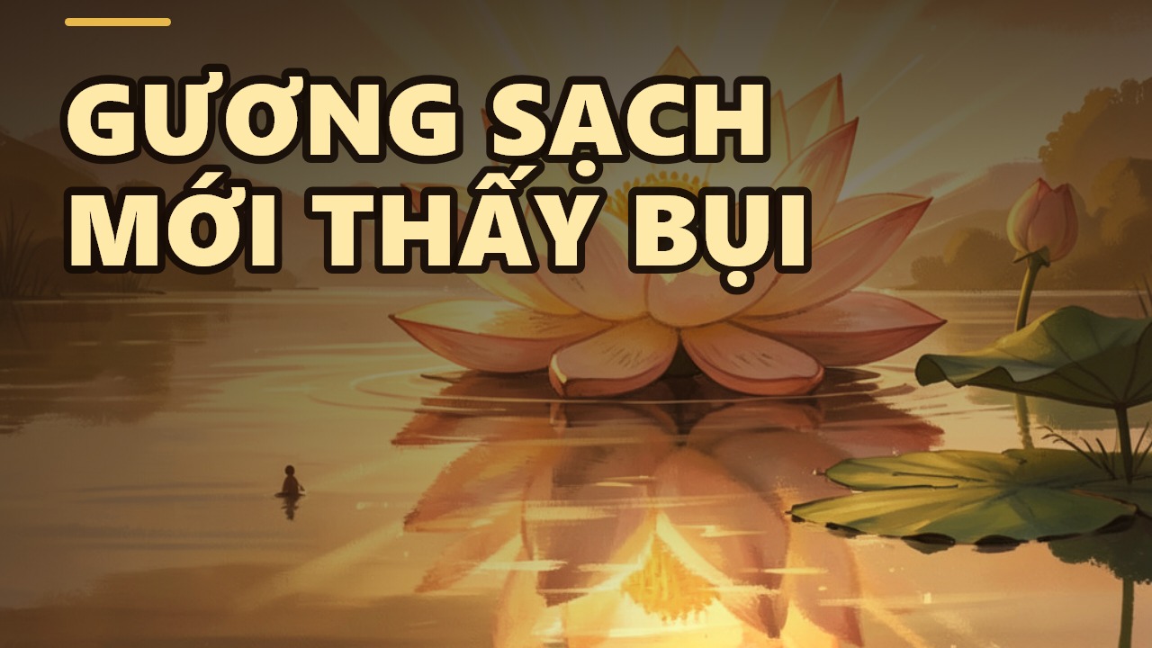 Thấy lỗi người dễ, thấy lỗi mình khó: Từ bài học kinh Pháp Cú, nhận ra chân tướng của bậc thánh