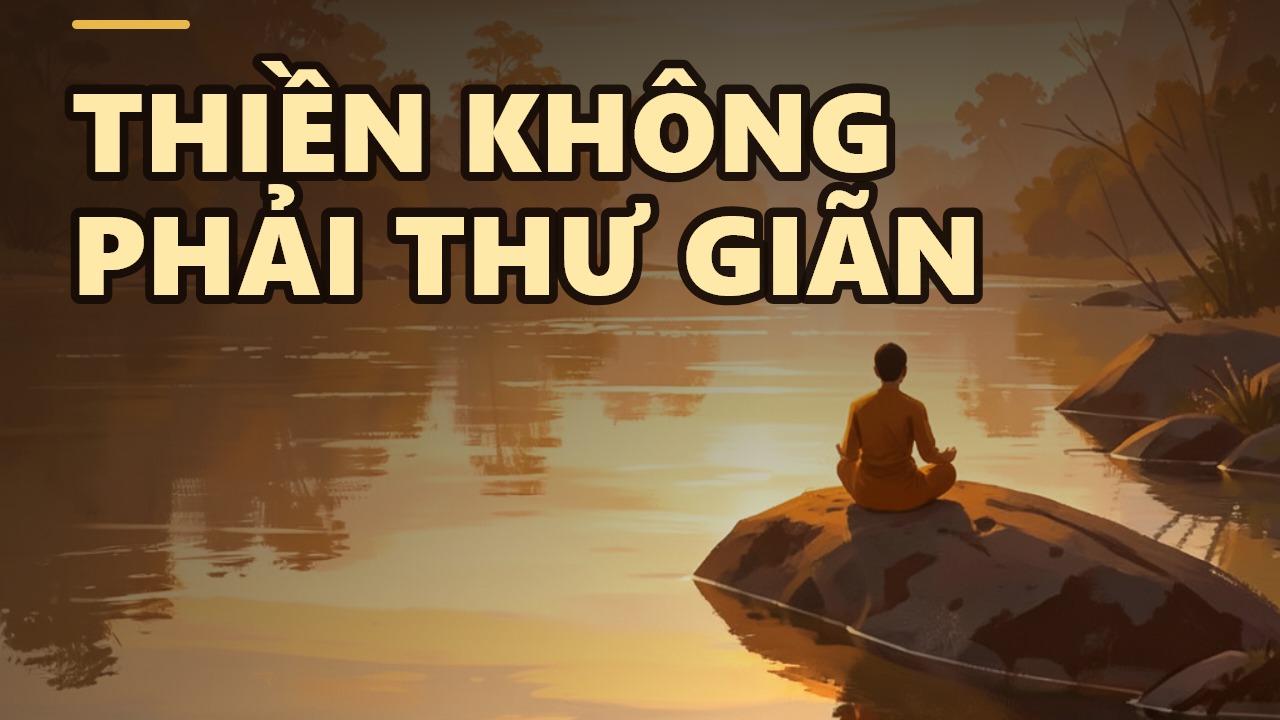 Thiền không chỉ là thư giãn – Ba điều cốt lõi từ bài giảng Thiền học của TT. Thích Chân Quang