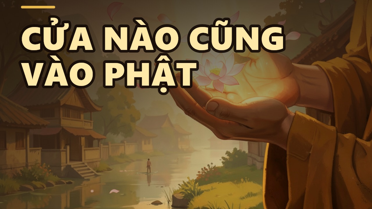 Tu không chấp pháp môn: Đừng để cánh cửa che khuất Phật