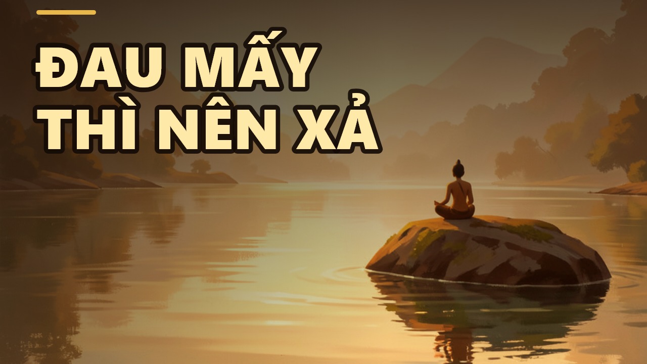 Xả Thiền Đúng Cách: Bí Mật Người Tu Không Mất Công Phu